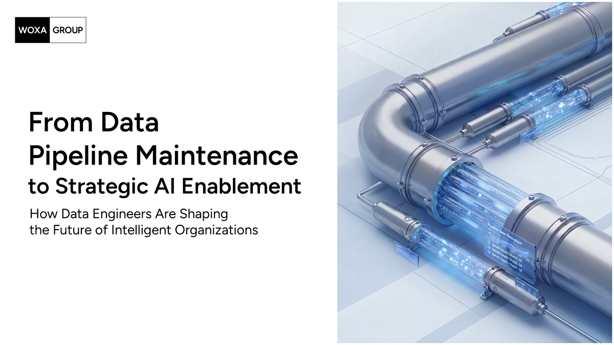 How Data Engineers Shape Intelligent Organizations | WOXA GROUP